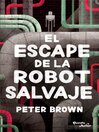 Cover image for El escape de la robot salvaje